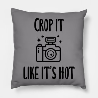 Crop It Like It's Hot Pillow