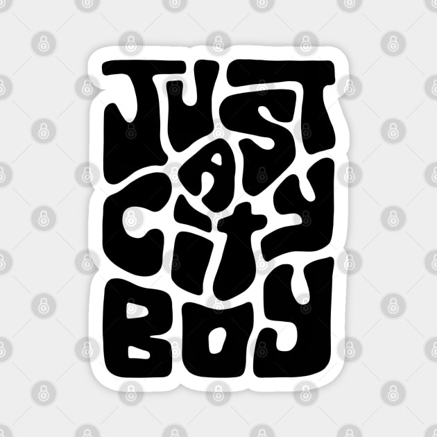 Just a City Boy Word Art Magnet by Slightly Unhinged