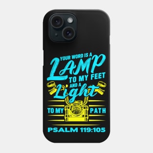 Psalm 119:105 Your Word Is A Lamp To My Feet And A Light To My Path Phone Case