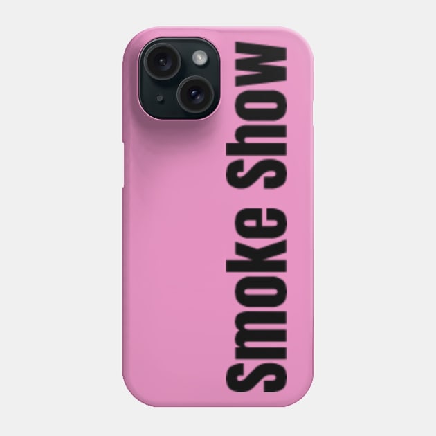 Smoke Show Phone Case by Hammer905