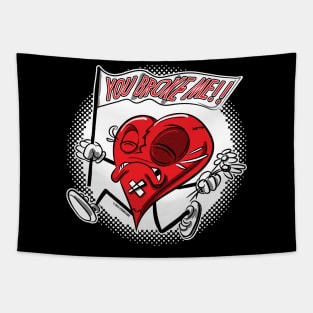 You Broke Me! Broken Heart Mascot Tapestry