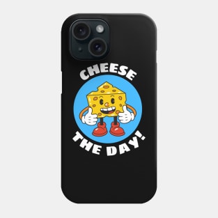 Cheese The Day | Cheese Pun Phone Case