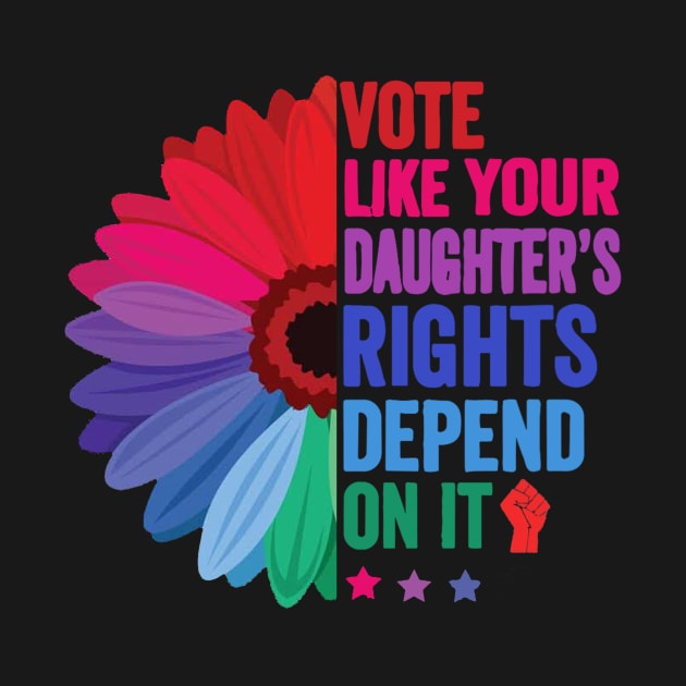 Vote Like Your Daughter's Rights Depend on It by Stewart Cowboy Prints