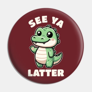 Sea Ya Later Alligator Pin