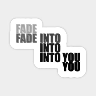 Fade Into You Blurry To Sharp Magnet