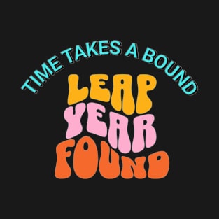 Leap Year Found Retro Groovy Funny Leap Year Birthday T-Shirt