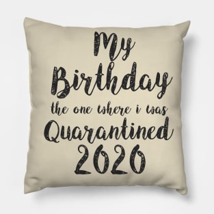 Birthday quarantine 2020 T shirt Social Distancing Birthday Gift Black Pillow