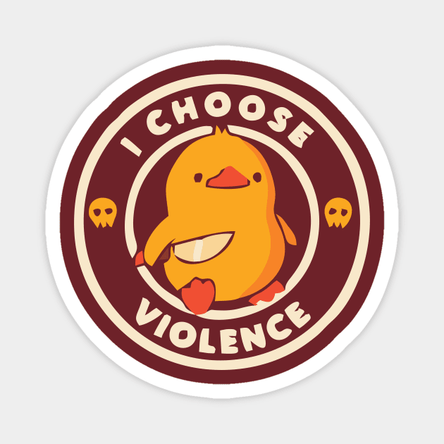 I choose Violence Funny Duck-Yellow Magnet by agu13