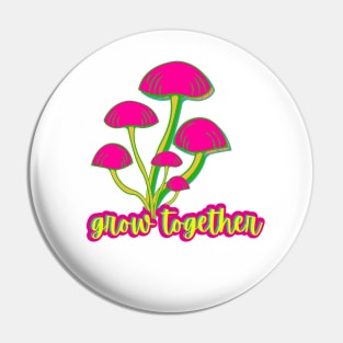 #grow together Pin