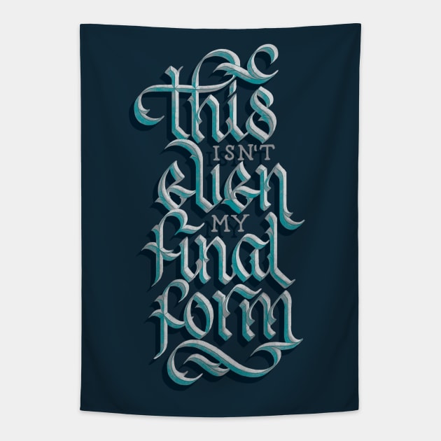 Isn't Even My Final Form Tapestry by polliadesign