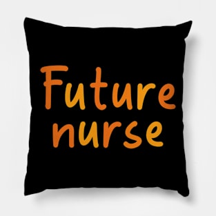 Future nurse Pillow