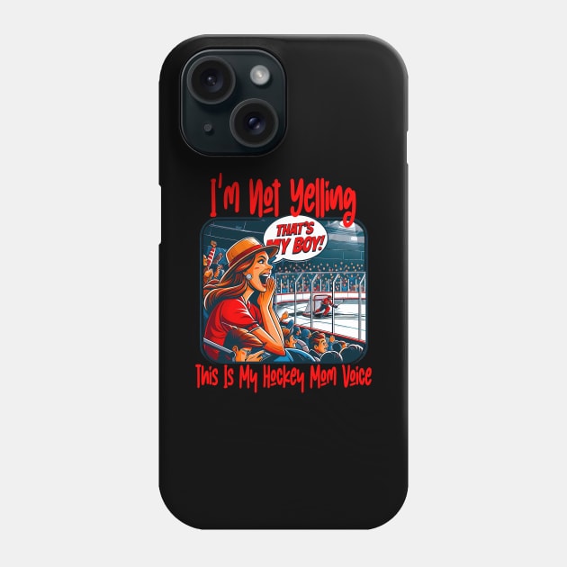 I'm Not Yelling This Is My Coach Voice Hockey Mom Phone Case by click2print