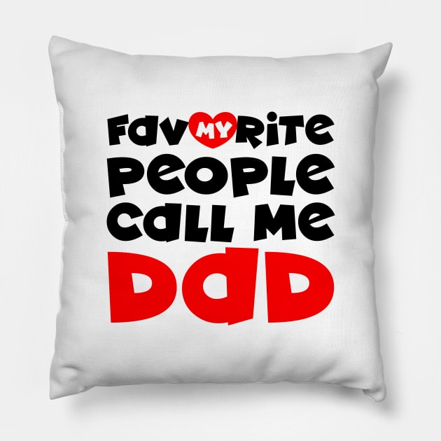 My favorite people call me dad Pillow by colorsplash