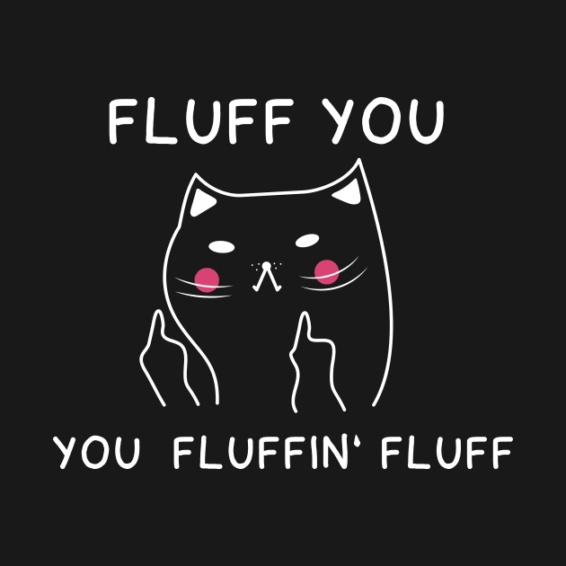 flaff you you fluffing fluff by BadrooGraphics Store