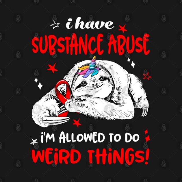 I have Substance Abuse i'm allowed to do Weird Thing! by ThePassion99