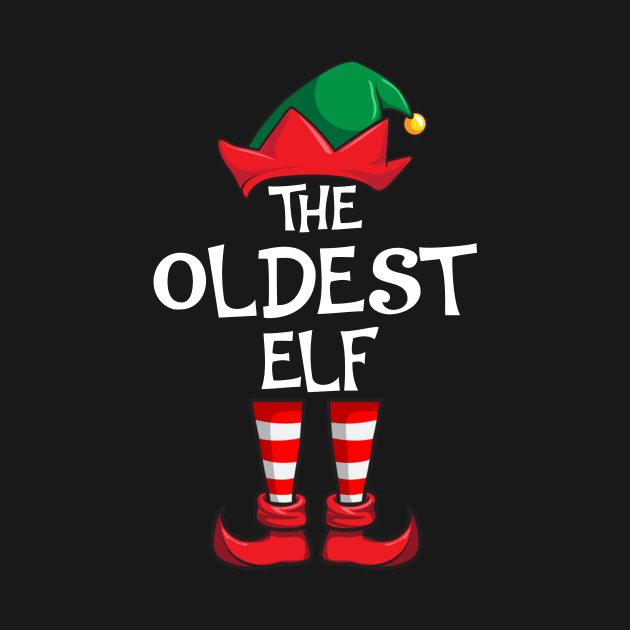 Oldest Elf Matching Family Christmas Old by hazlleylyavlda