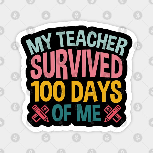 My Teacher Survived 100 Days Of Me Funny Student Magnet by zerouss