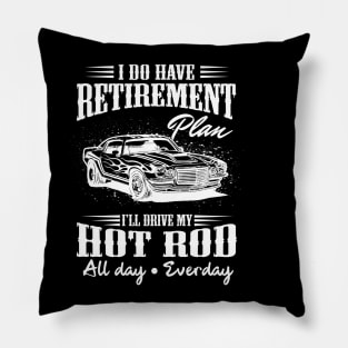 'I Do Have a Retirement Plan' Awesome Car Gift Pillow