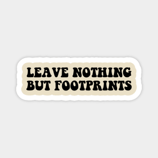 leave nothing but footprints Magnet