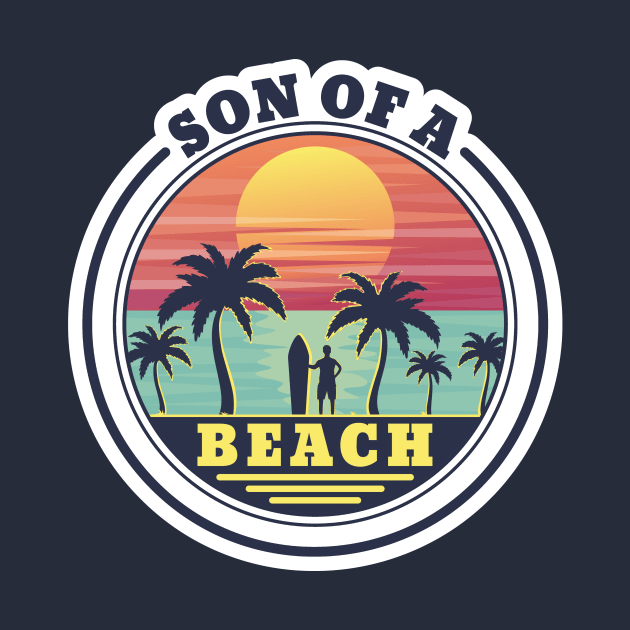 Son of a Beach by unrefinedgraphics