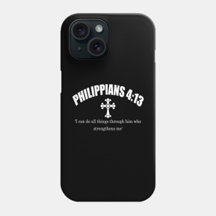 PHILIPPIANS 4:13 bible verse Phone Case