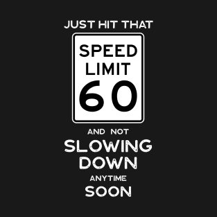 60th Birthday Gift Ideas Speed Limit 60 Sign T-Shirt