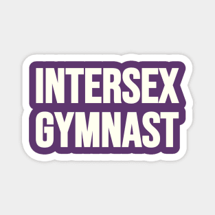 INTERSEX GYMNAST (White text) Magnet