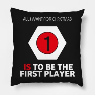 All I Want For Christmas Is To Be The First Player - Board Games Design - Board Game Art Pillow