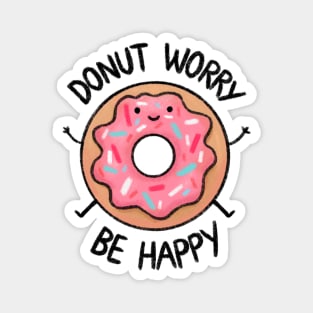 Donut Worry Be Happy Magnet