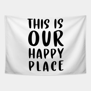 This is our happy place Tapestry