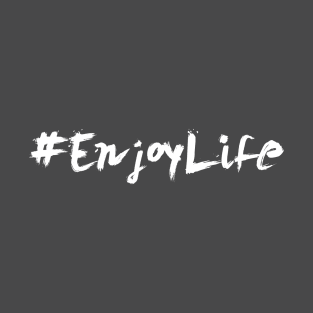 #EnjoyLife T-Shirt