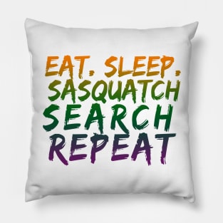 Eat Sleeep Sasquatch Search Repeat Pillow