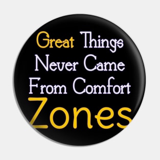 Great Things Never Came From Comfort Zones Blue Gradient Pin