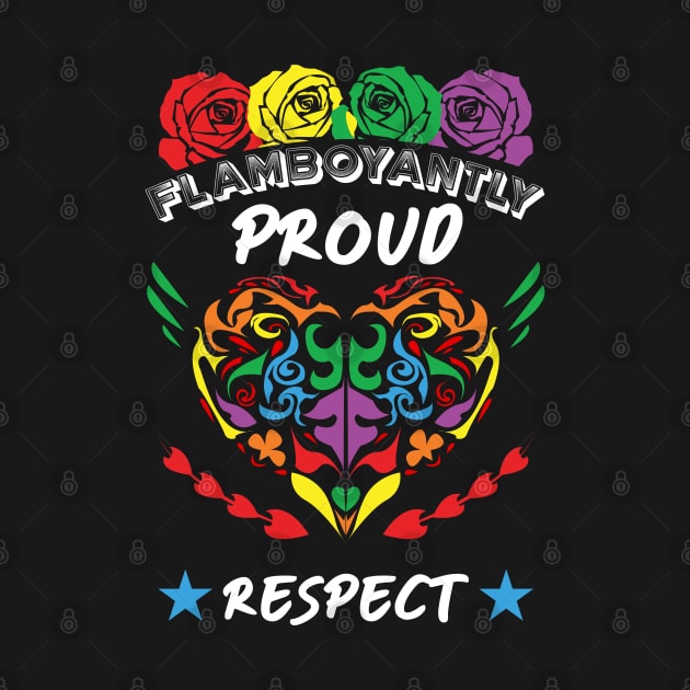 FLAMBOYANTLY proud respect by HCreatives