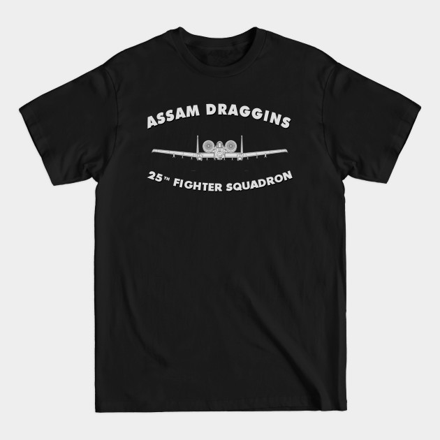 Disover 25th Fighter Squadron Assam Dragons A10 USAF - Fighter - T-Shirt