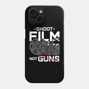 Shoot Film Not Guns Peaceful Filmmaker Director Phone Case