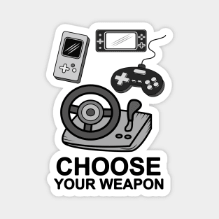 Choose Your Weapon Magnet