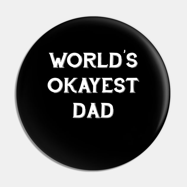 World's Okayest Dad Pin by CH