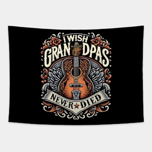 I Wish My Grandpas Never Died Classic Guitar Country Tapestry