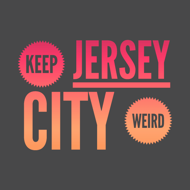 Keep Jersey City Weird by Nerdify