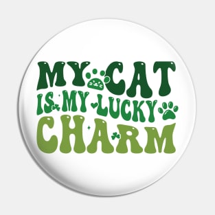 My Cat is My lucky charm Pin