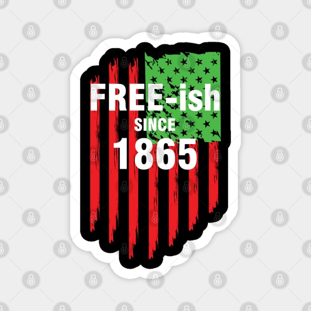 Free-ish since 1865, Juneteenth Independence Day, Black History Magnet by UrbanLifeApparel