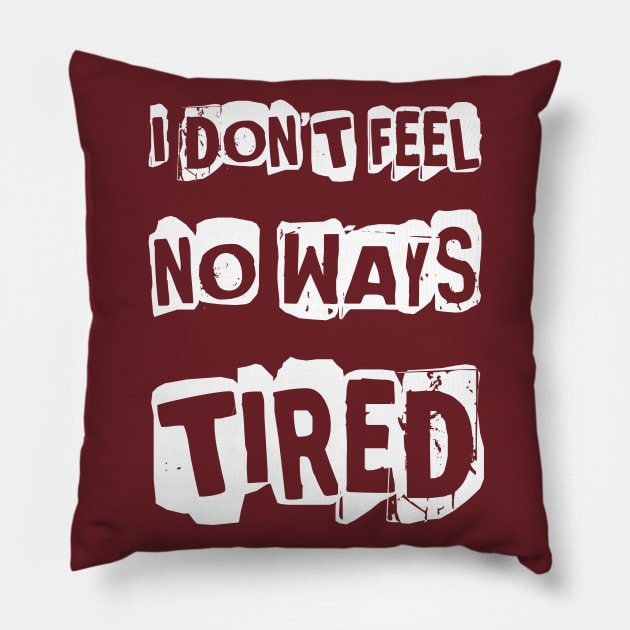 SKILLHAUSE - NO WAYS TIRED Pillow by DodgertonSkillhause