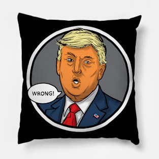 Donald Trump (Wrong!) Pillow