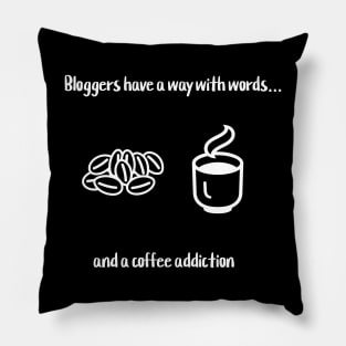Bloggers have a way with words... and a coffee addiction Pillow