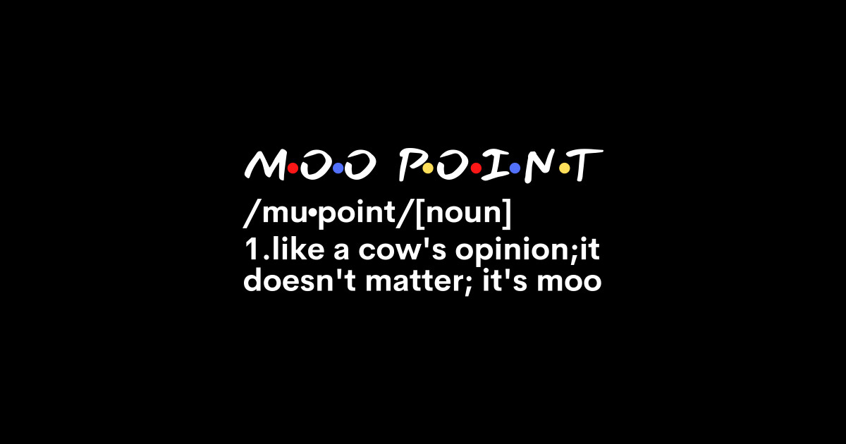 Moo point Definition humor Moo Humor TShirt TeePublic