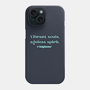 Vibrant Souls, Ageless Spirit Phone Case