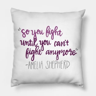 until you can't fight anymore Pillow