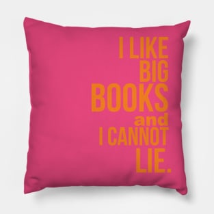 I Like Big Books & I Cannot Lie Pillow