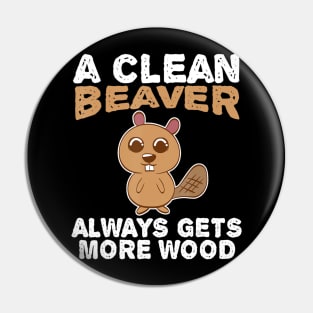 Dirty Adult Clean Beaver Wood Pin